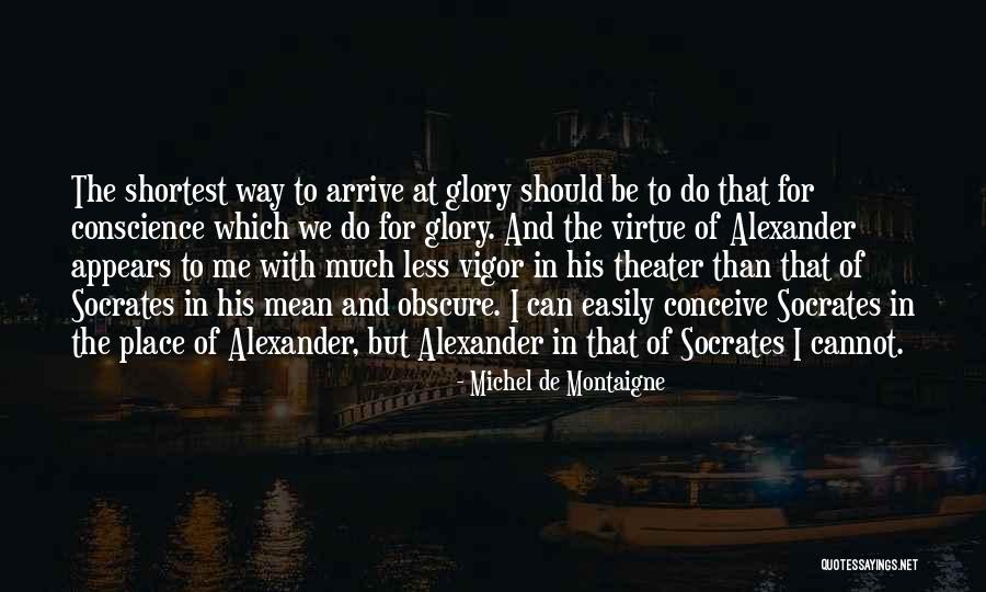 Shortest Me Quotes By Michel De Montaigne Shortest Me Quotes By Michel De Montaigne