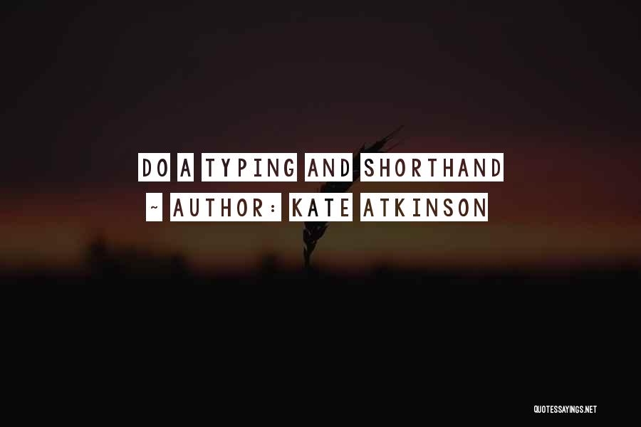 Shorthand Quotes By Kate Atkinson