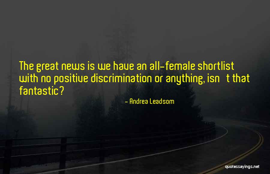 Shortlist Quotes By Andrea Leadsom Shortlist Quotes By Andrea Leadsom