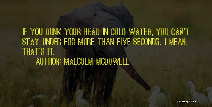 Shortlisted Mean Quotes By Malcolm McDowell