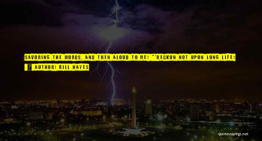 Shortness Of Time Quotes By Bill Hayes