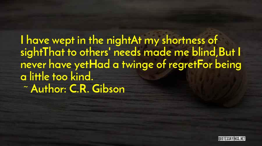 Shortness Quotes By C.R. Gibson