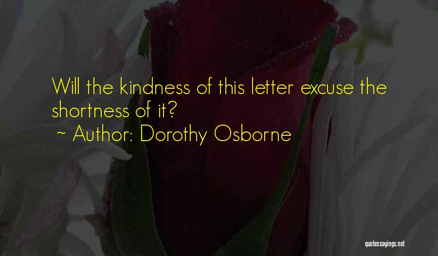 Shortness Quotes By Dorothy Osborne