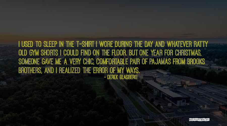 Shorts And Shirt Quotes By Derek Blasberg Shorts And Shirt Quotes By Derek Blasberg