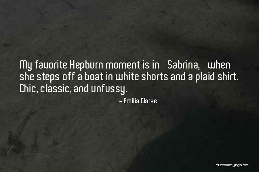 Shorts And Shirt Quotes By Emilia Clarke Shorts And Shirt Quotes By Emilia Clarke