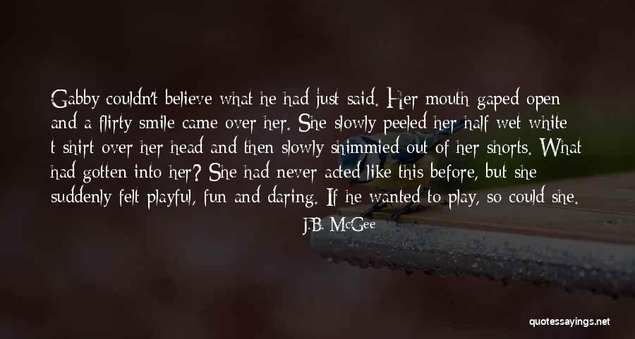Shorts And Shirt Quotes By J.B. McGee Shorts And Shirt Quotes By J.B. McGee