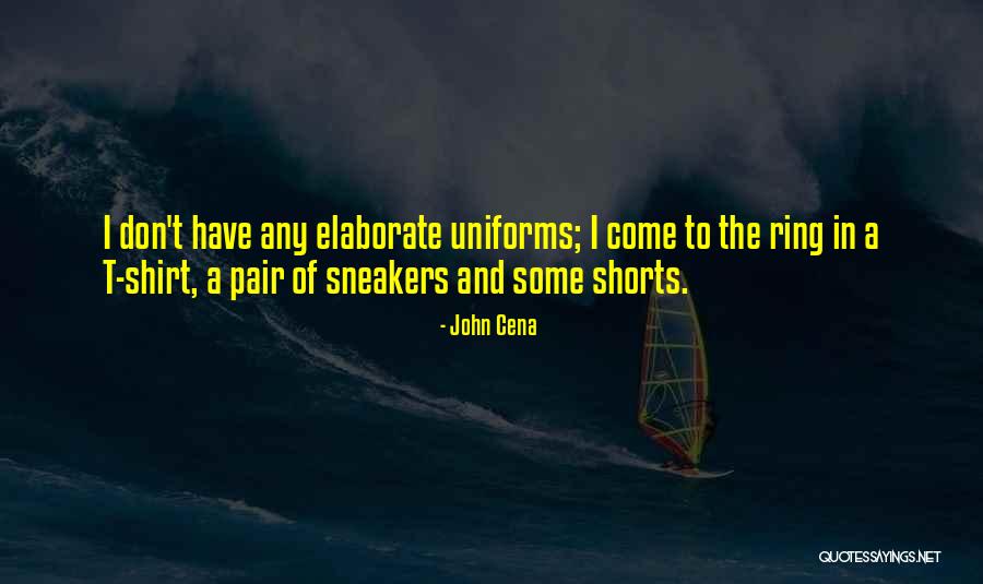 Shorts And Shirt Quotes By John Cena Shorts And Shirt Quotes By John Cena