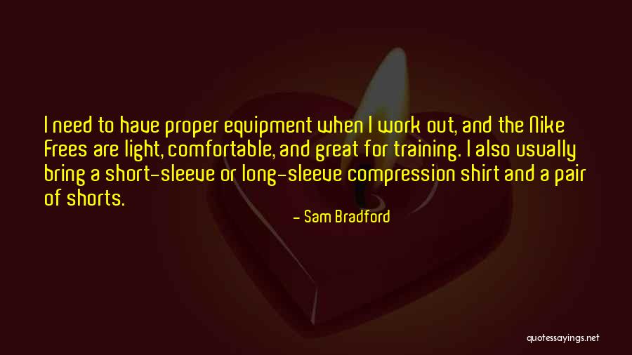 Shorts And Shirt Quotes By Sam Bradford Shorts And Shirt Quotes By Sam Bradford