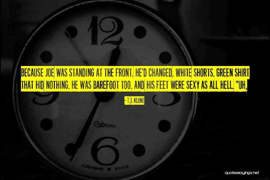 Shorts And Shirt Quotes By T.J. Klune Shorts And Shirt Quotes By T.J. Klune