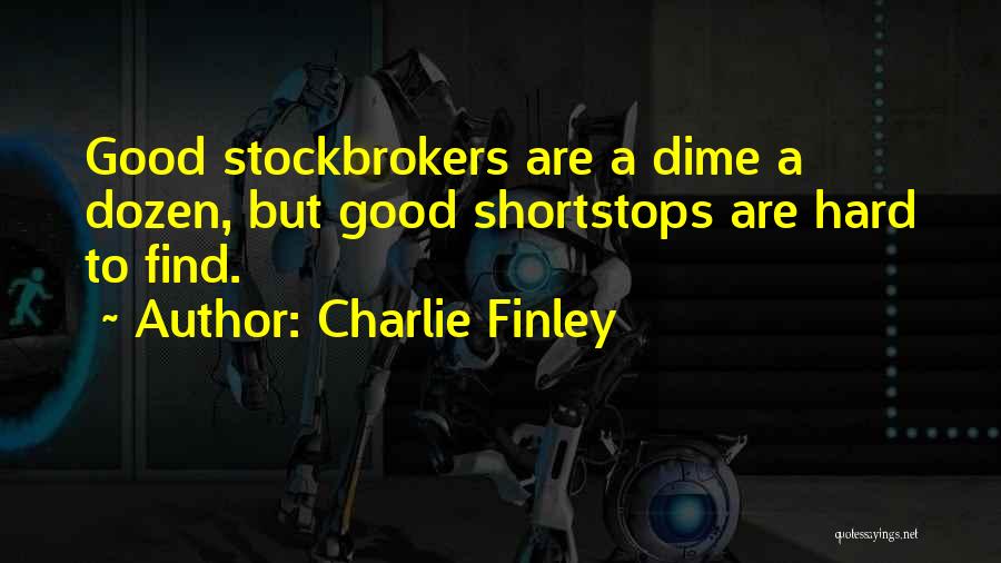Shortstops Quotes By Charlie Finley