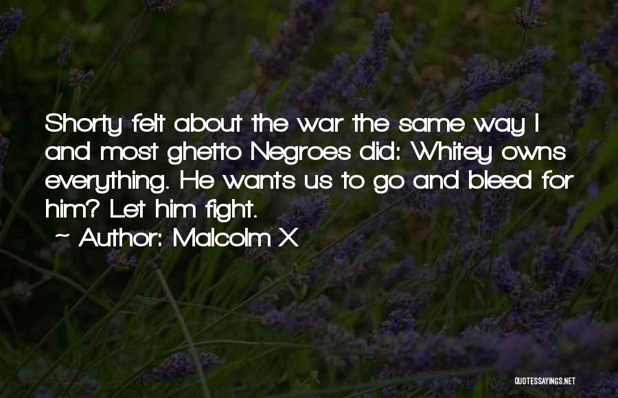 Shorty Quotes By Malcolm X