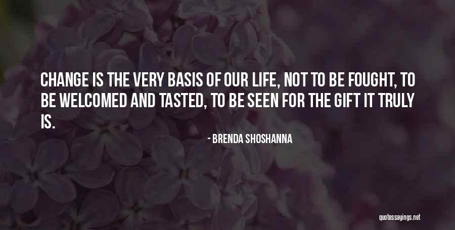 Shoshanna Quotes By Brenda Shoshanna