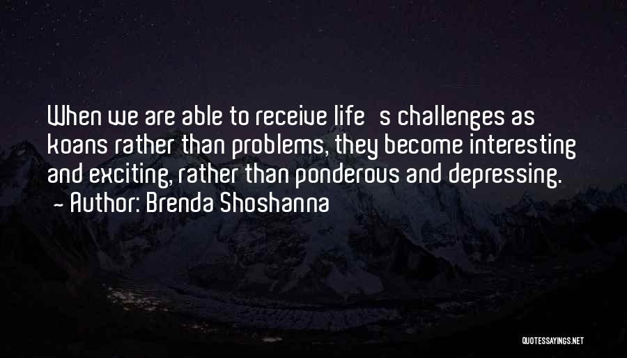 Shoshanna Quotes By Brenda Shoshanna