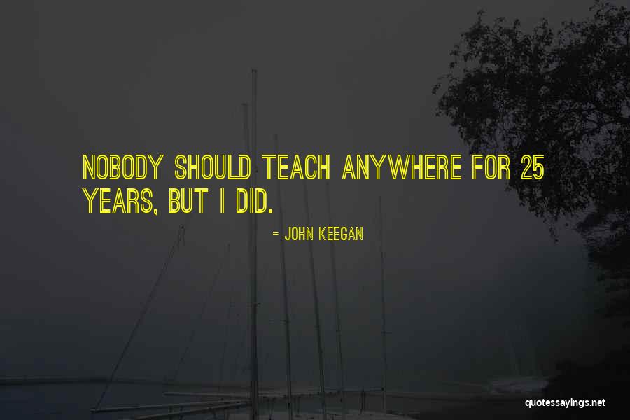 Shoshina Quotes By John Keegan