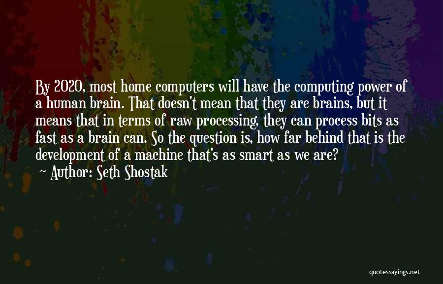 Shostak Quotes By Seth Shostak