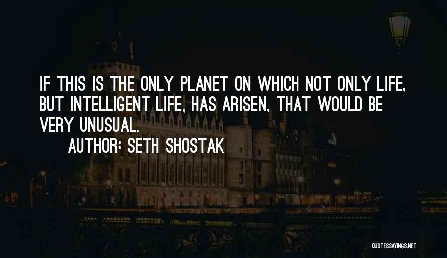 Shostak Quotes By Seth Shostak