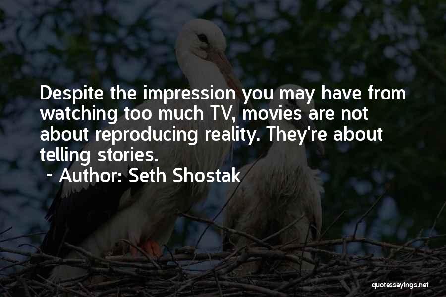 Shostak Quotes By Seth Shostak