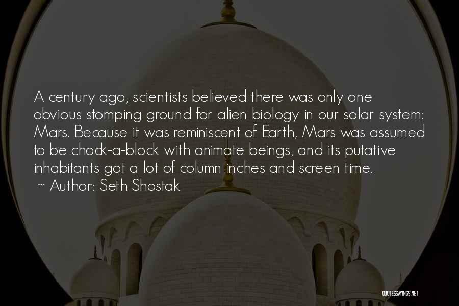 Shostak Quotes By Seth Shostak