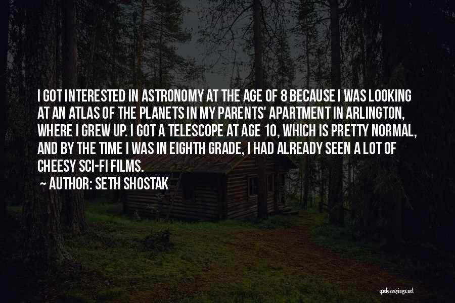 Shostak Quotes By Seth Shostak