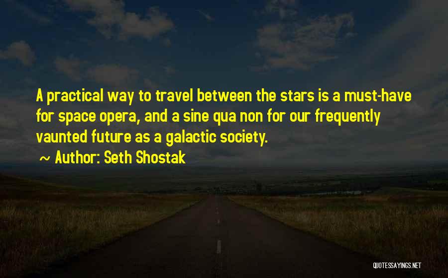 Shostak Quotes By Seth Shostak