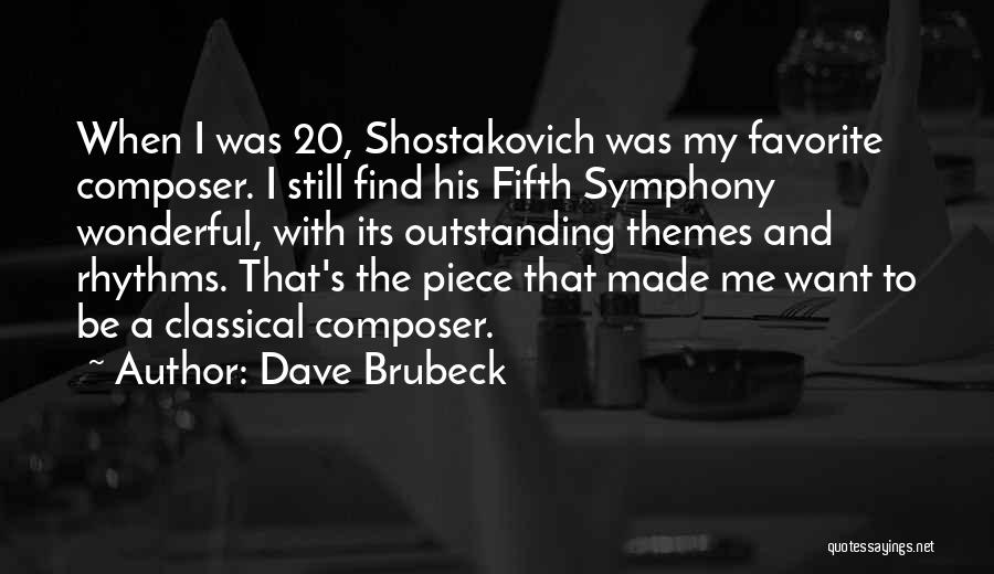 Shostakovich Quotes By Dave Brubeck