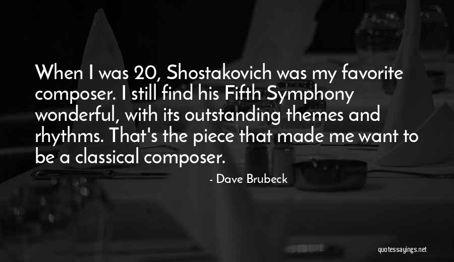 Shostakovich Quotes By Dave Brubeck