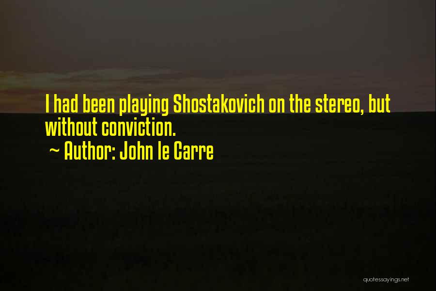 Shostakovich Quotes By John Le Carre