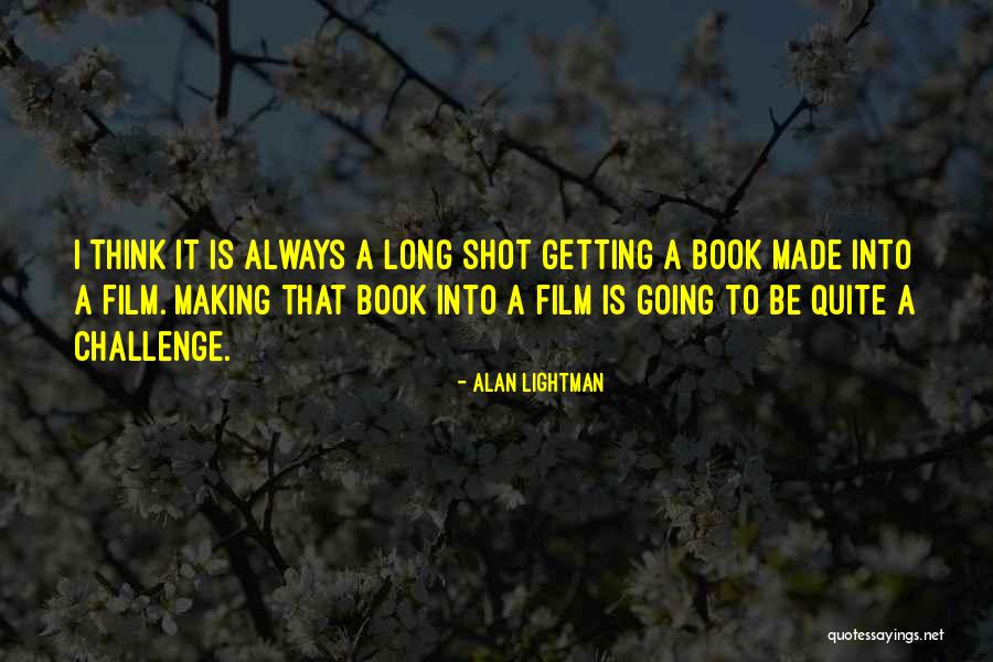 Shot Book Quotes By Alan Lightman Shot Book Quotes By Alan Lightman