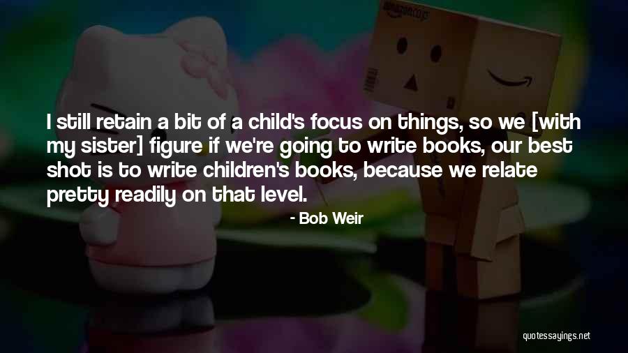 Shot Book Quotes By Bob Weir Shot Book Quotes By Bob Weir