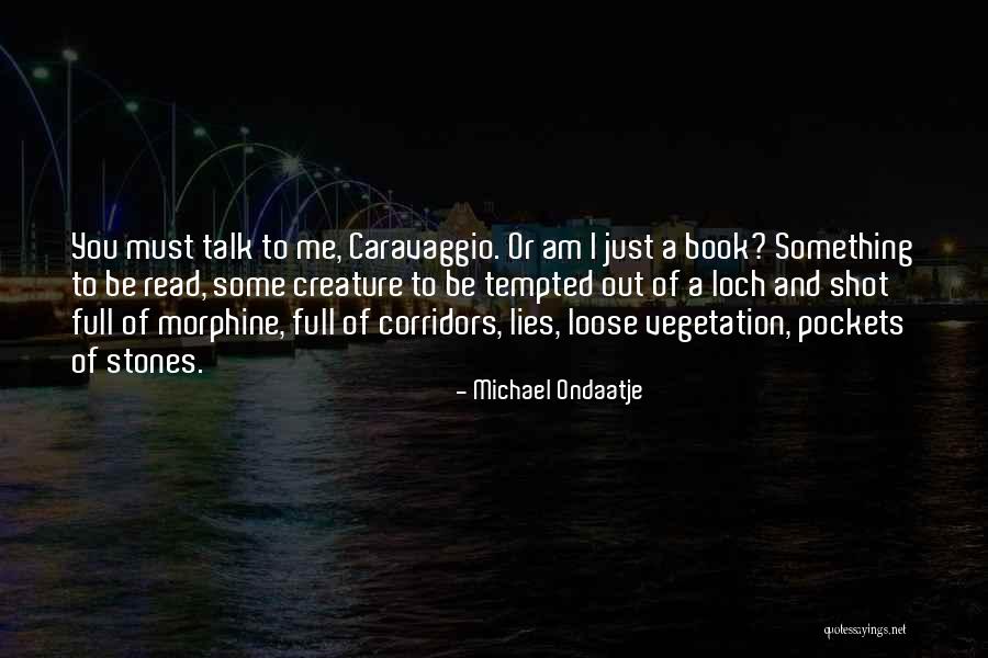 Shot Book Quotes By Michael Ondaatje Shot Book Quotes By Michael Ondaatje