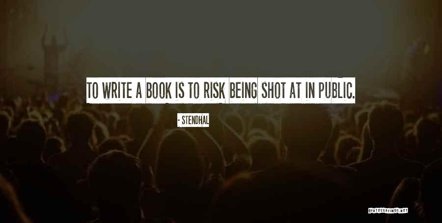 Shot Book Quotes By Stendhal Shot Book Quotes By Stendhal