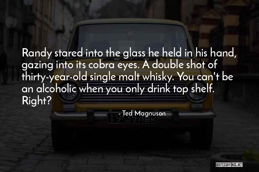 Shot Glass Quotes By Ted Magnuson Shot Glass Quotes By Ted Magnuson