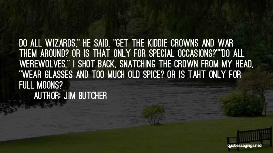 Shot Glasses Quotes By Jim Butcher