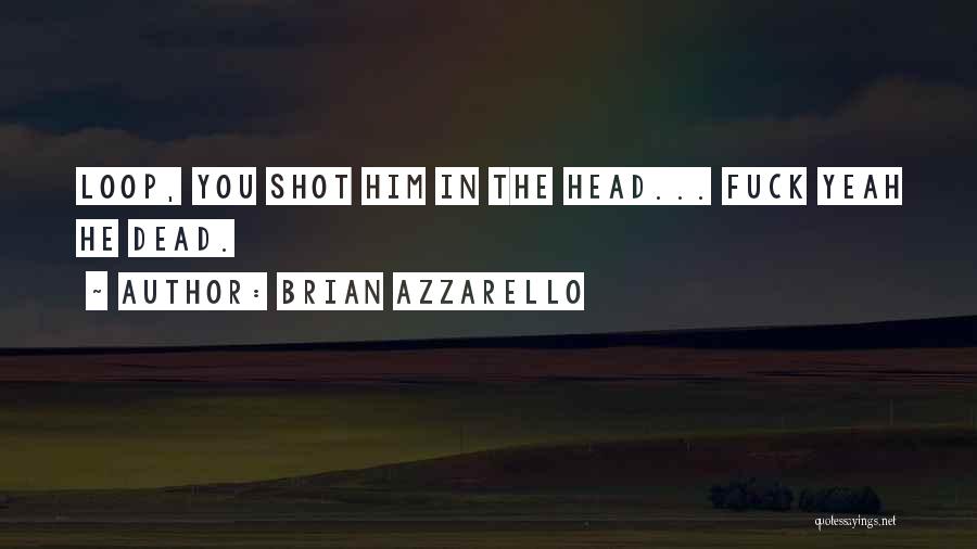 Shot In The Dark Quotes By Brian Azzarello