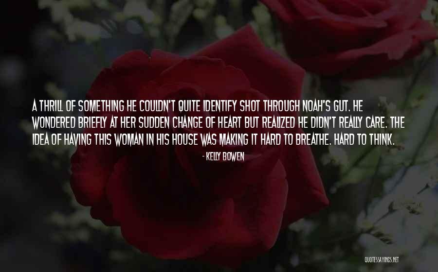 Shot Through Quotes By Kelly Bowen Shot Through Quotes By Kelly Bowen