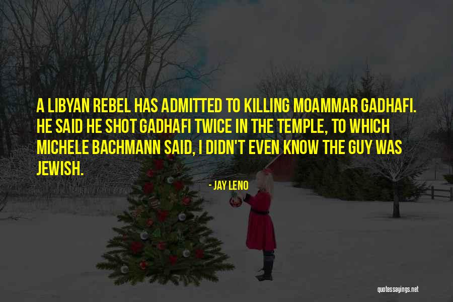 Shot Twice Quotes By Jay Leno Shot Twice Quotes By Jay Leno