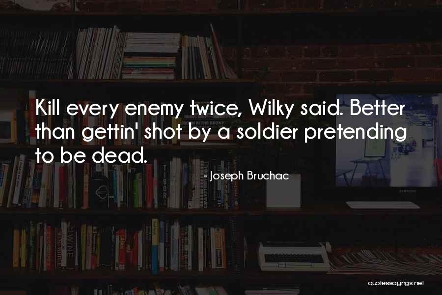 Shot Twice Quotes By Joseph Bruchac Shot Twice Quotes By Joseph Bruchac