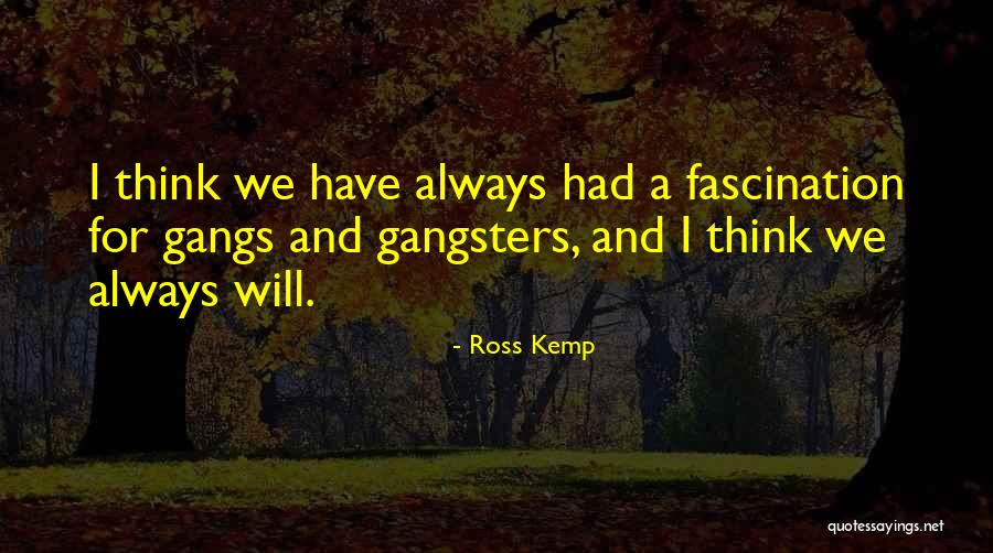 Shou Quotes By Ross Kemp Shou Quotes By Ross Kemp