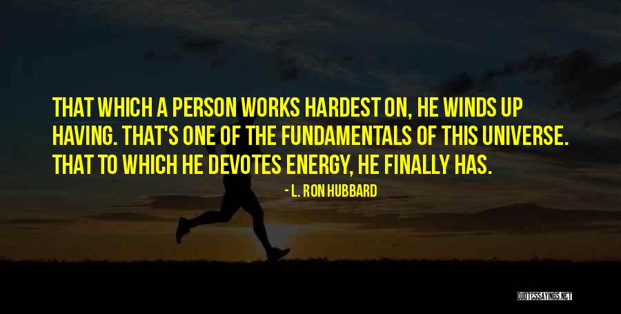 Shoubhik Nag Chaudhuri Quotes By L. Ron Hubbard Shoubhik Nag Chaudhuri Quotes By L. Ron Hubbard