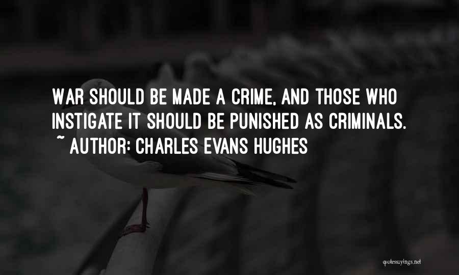 Should Be Punished Quotes By Charles Evans Hughes