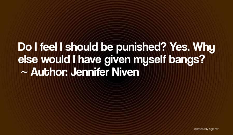 Should Be Punished Quotes By Jennifer Niven