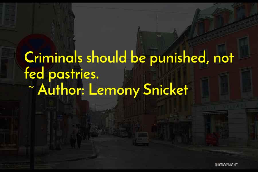 Should Be Punished Quotes By Lemony Snicket