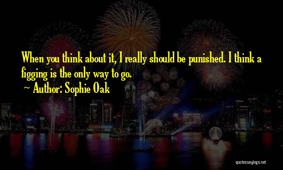 Should Be Punished Quotes By Sophie Oak
