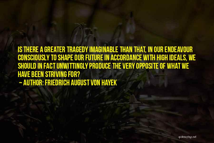 Should Have Been There Quotes By Friedrich August Von Hayek