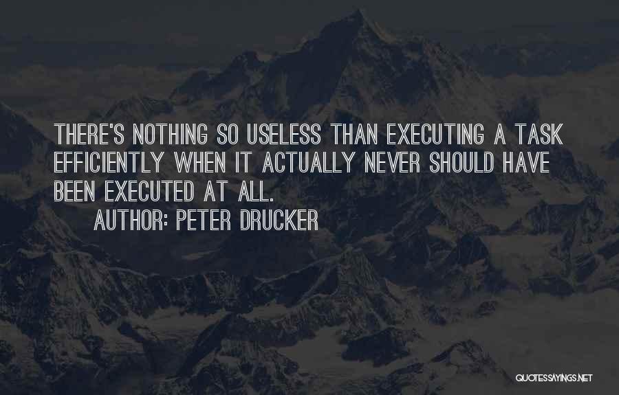 Should Have Been There Quotes By Peter Drucker