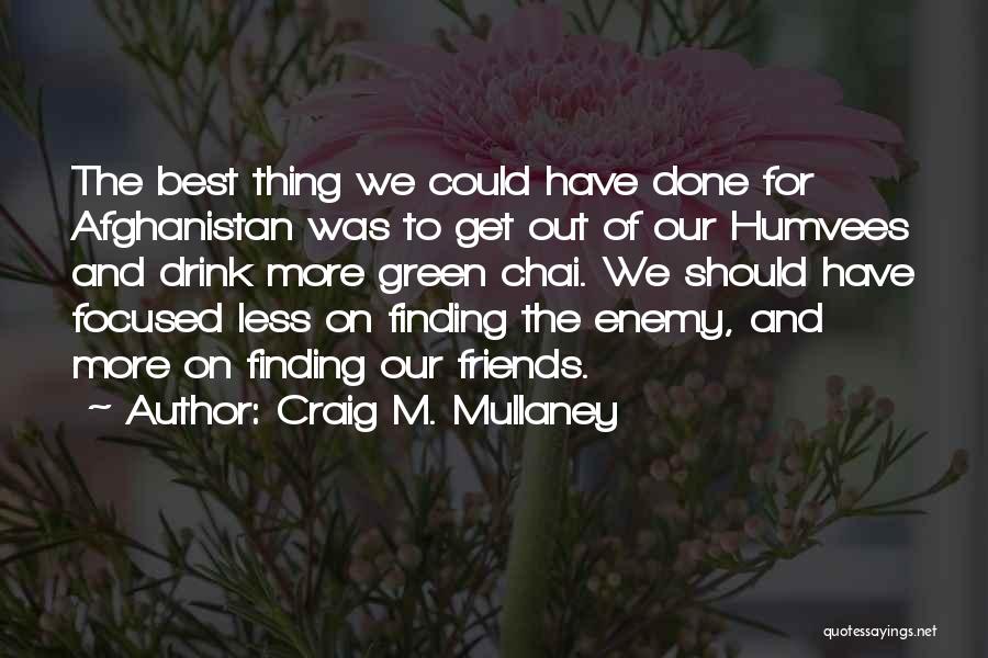 Should Have Done More Quotes By Craig M. Mullaney