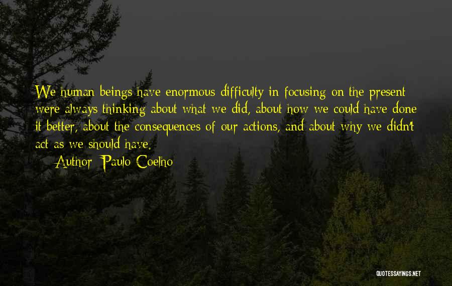 Should Have Done Quotes By Paulo Coelho