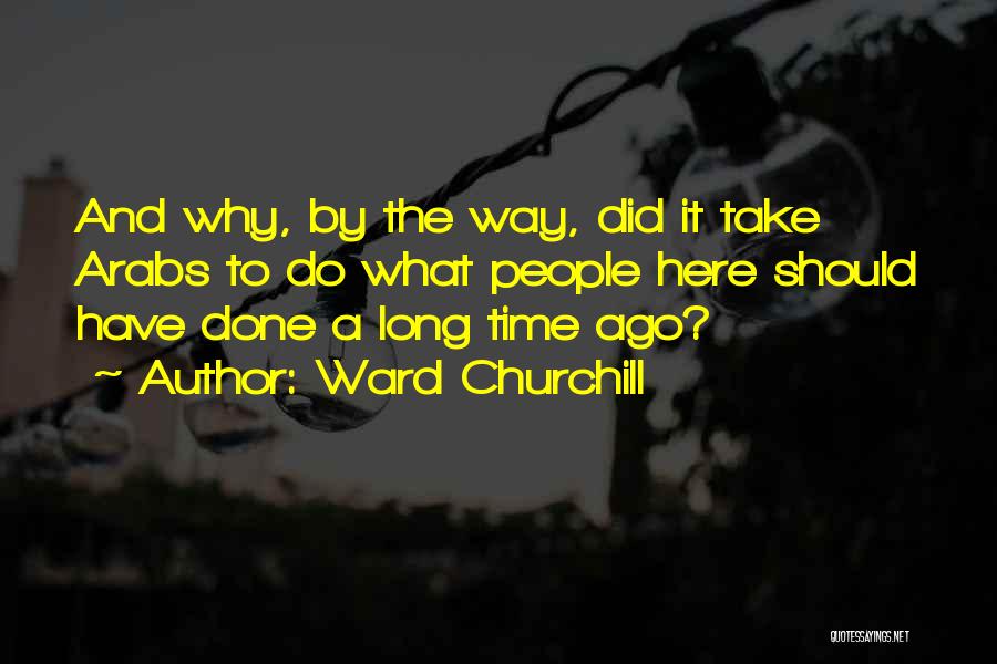 Should Have Done Quotes By Ward Churchill