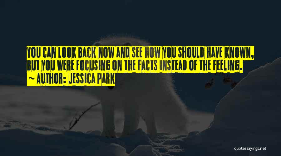 Should Have Known Quotes By Jessica Park