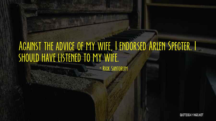 Should Have Listened Quotes By Rick Santorum Should Have Listened Quotes By Rick Santorum